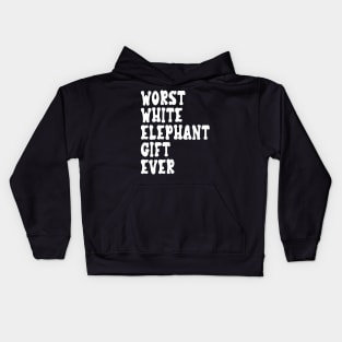 Humorous Worst White Elephant Gift Ever for Adults Kids Hoodie